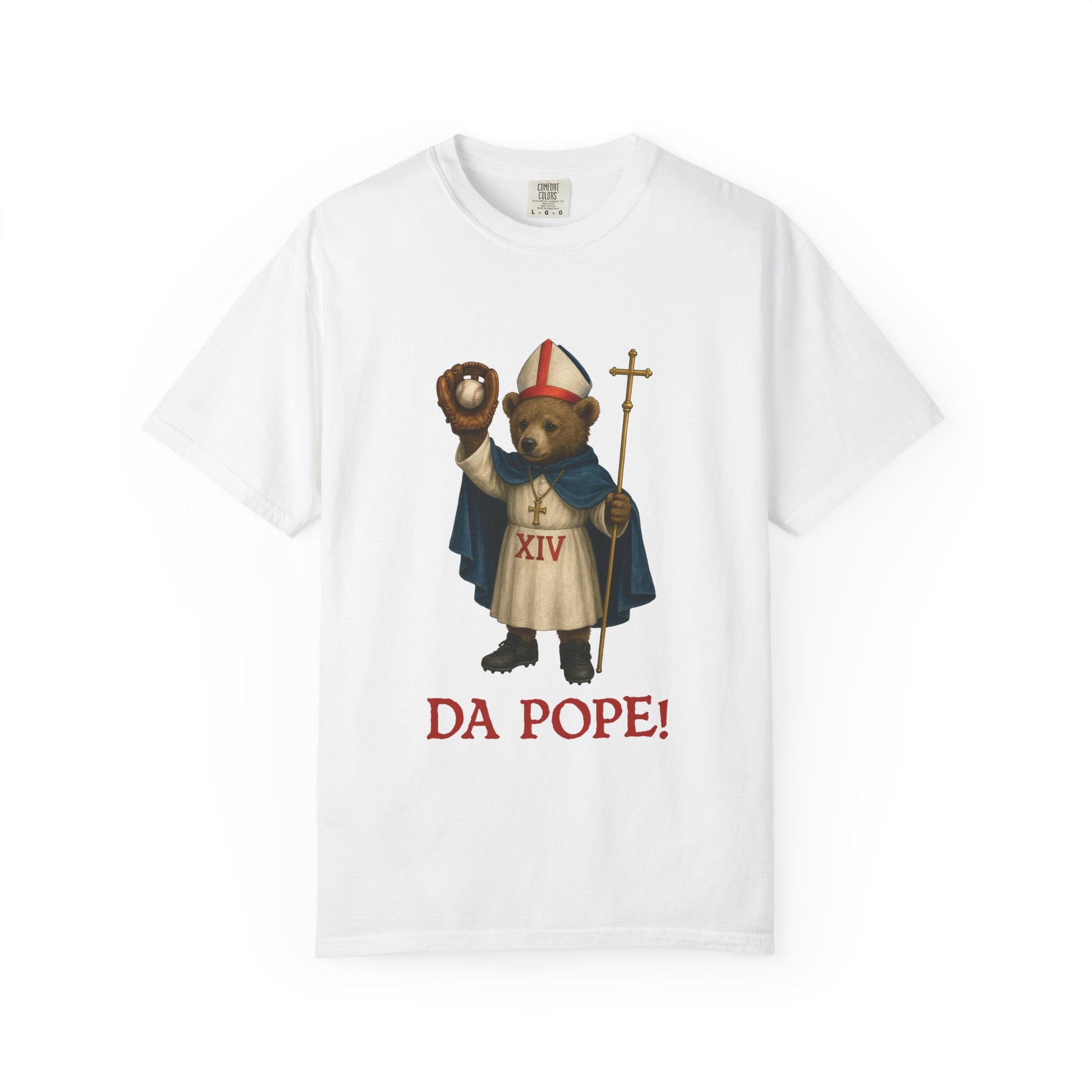 The front side of a white t shirt with a design of bear cub dressed as the pope with the saying below saying  DA POPE!